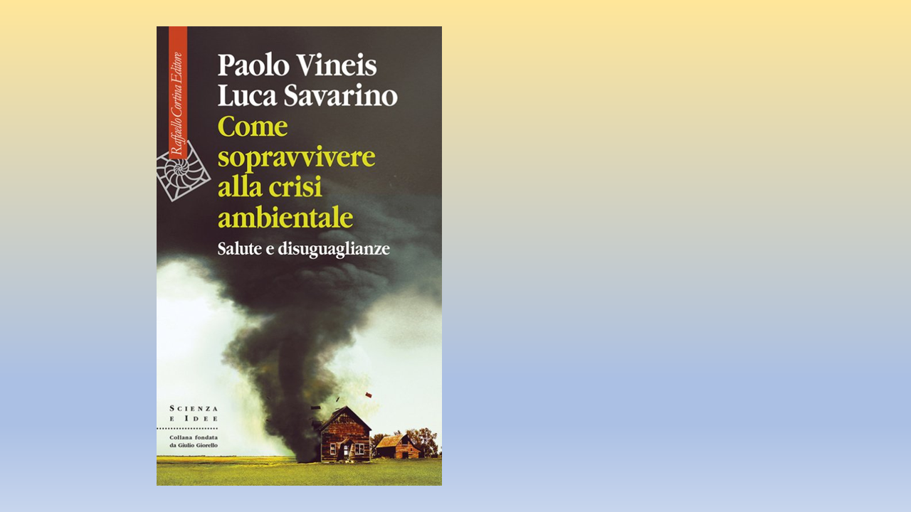 Copertina del saggio di Vineis e Savarino "Come sopravvivere alla crisi ambientale"