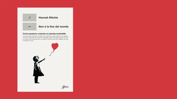 Copertina del libro di Hanna Ritchie Non e la fine del mondo, Aboca editore. In copertina c'è l'immagine di un'opera di Banksy che raffigura una bambina con in mano un palloncino rosso a forma di cuore