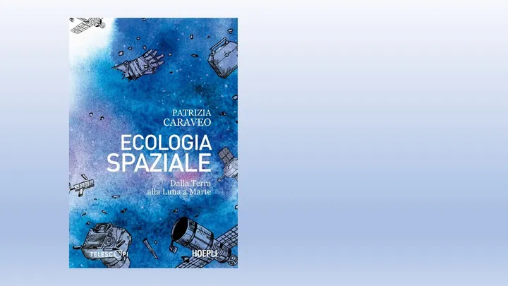 Copertina del saggio Ecologia spaziale - Dalla Terra alla Luna a Marte, di Patrizia Caraveo, Hoepli editore