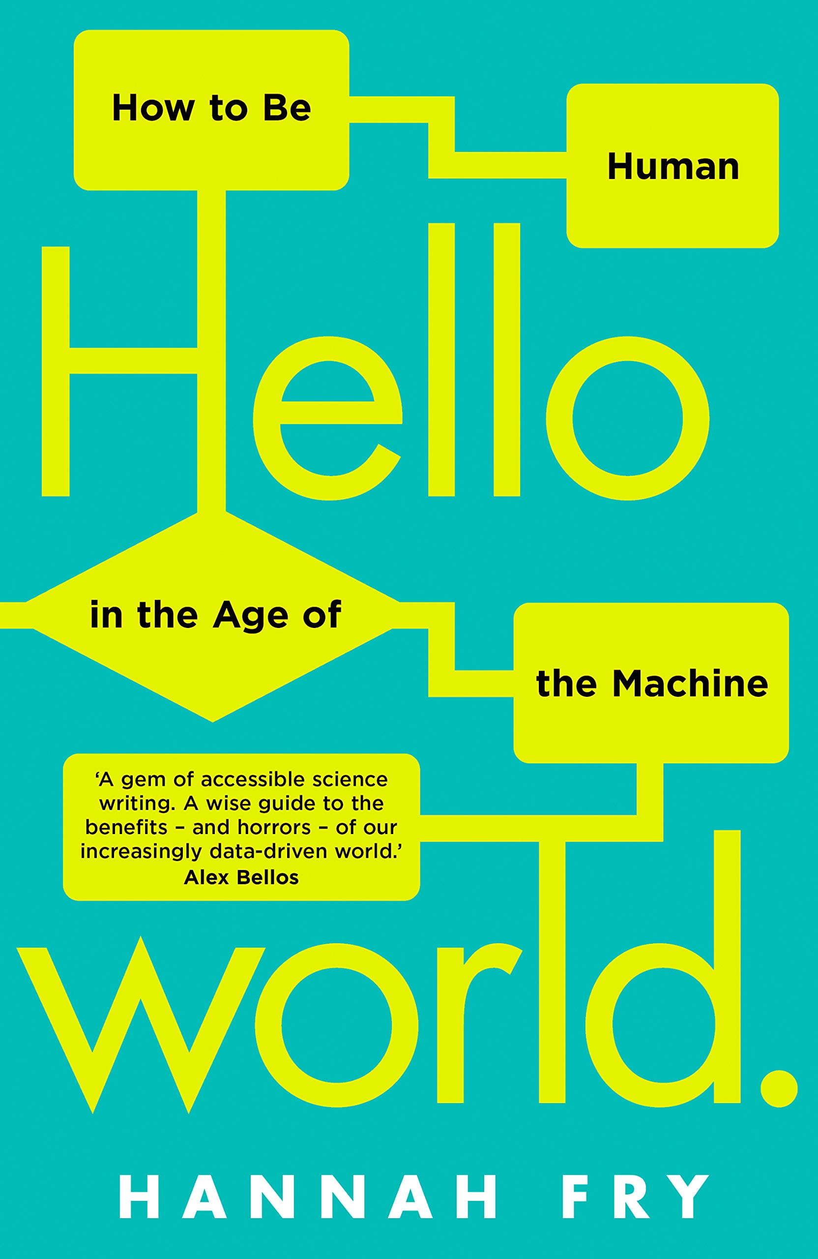  How to be Human in the Age of the Machine" di Hannah Fry. Penguin, 2018, 256 pagine.
